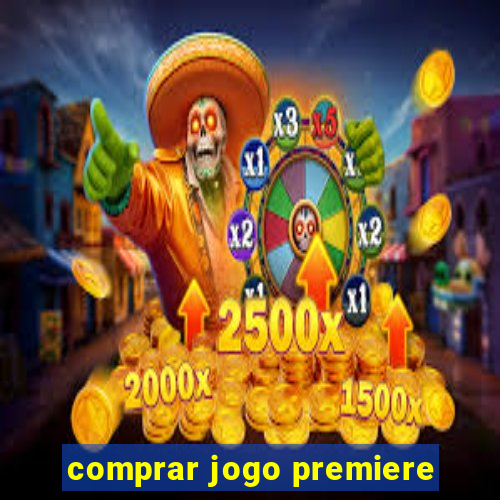 comprar jogo premiere